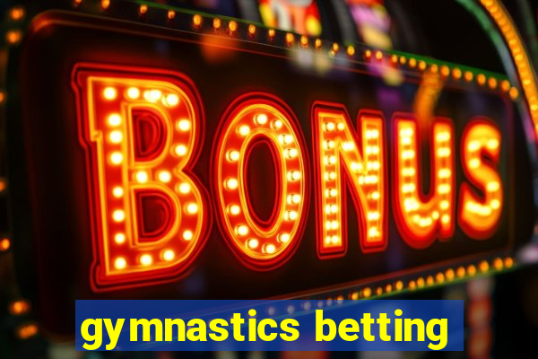 gymnastics betting